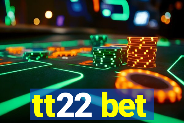 tt22 bet